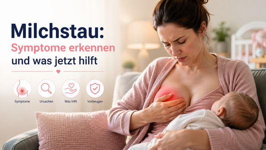 Milchstau: Symptome erkennen und was jetzt hilft